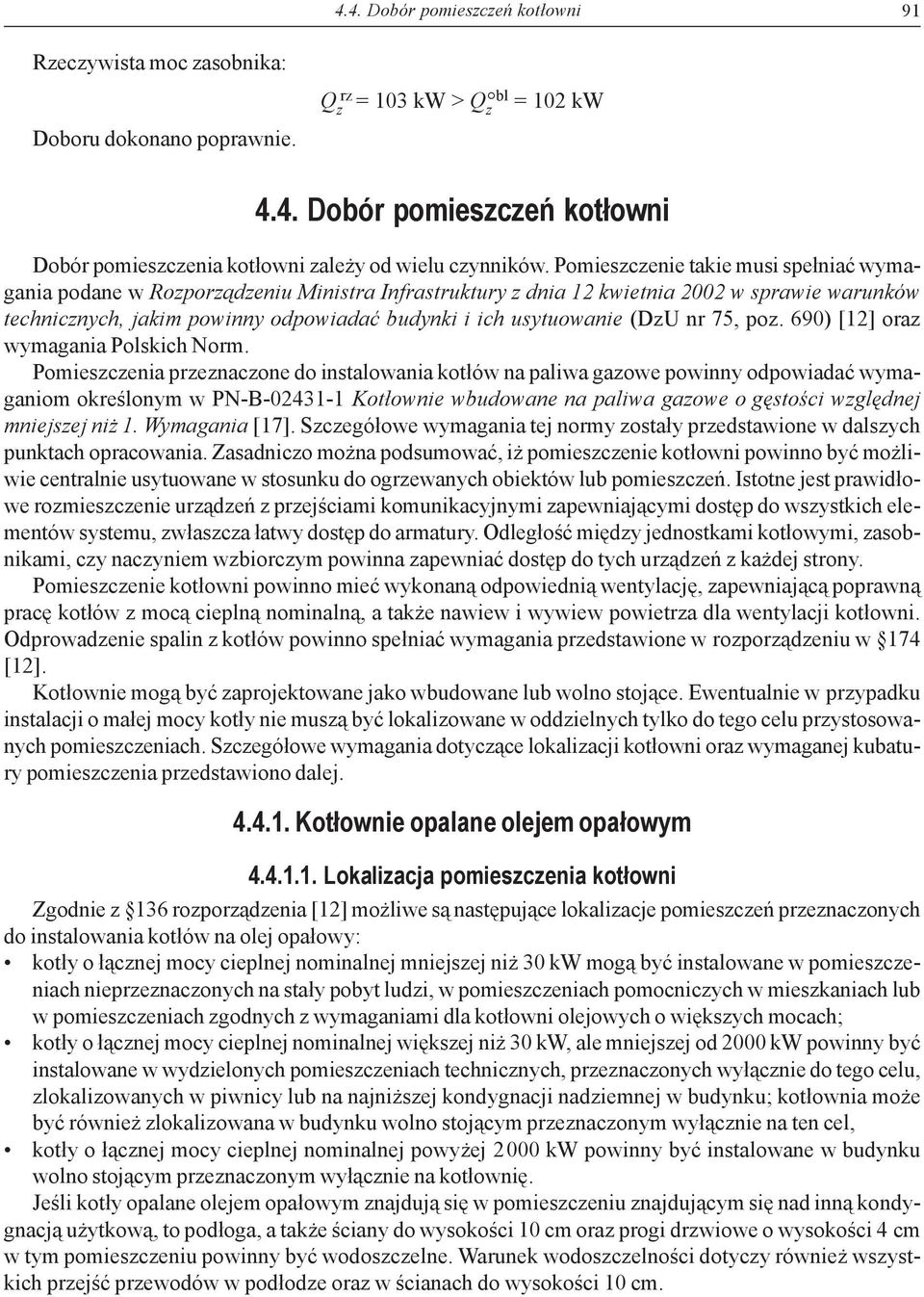 (DzU nr 75, poz. 690) [12] oraz wymagania Polskich Norm.