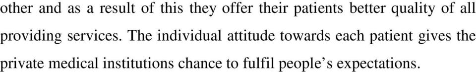 The individual attitude towards each patient gives the