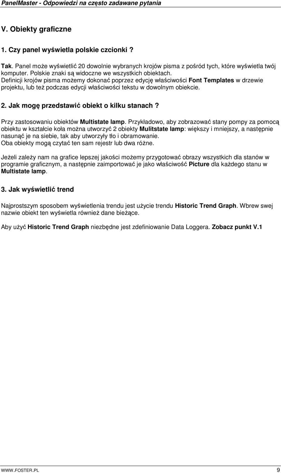 Definicji krojów pisma moŝemy dokonać poprzez edycję właściwości Font Templates w drzewie projektu, lub teŝ podczas edycji właściwości tekstu w dowolnym obiekcie. 2.