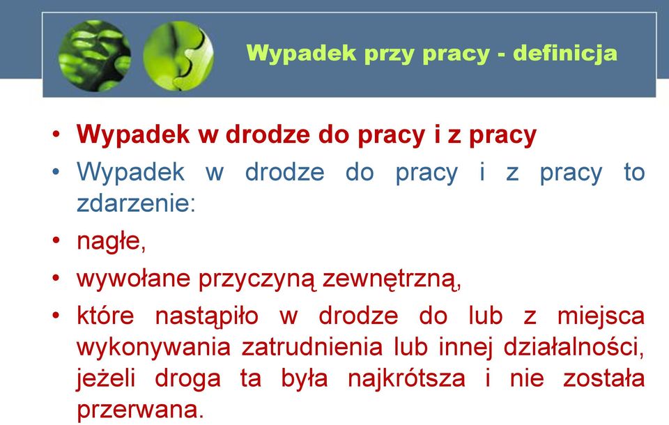 zewnętrzną, które nastąpiło w drodze do lub z miejsca wykonywania