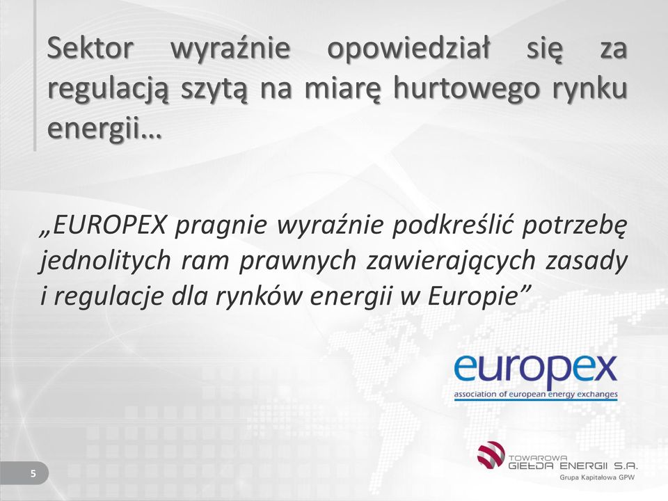 podkreślić potrzebę jednolitych ram prawnych