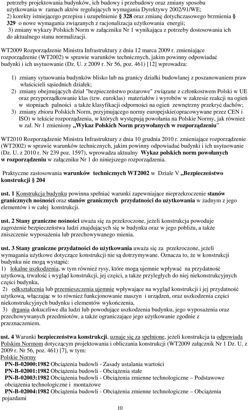 do aktualnego stanu normalizacji. WT2009 Rozporządzenie Ministra Infrastruktury z dnia 12 marca 2009 r.