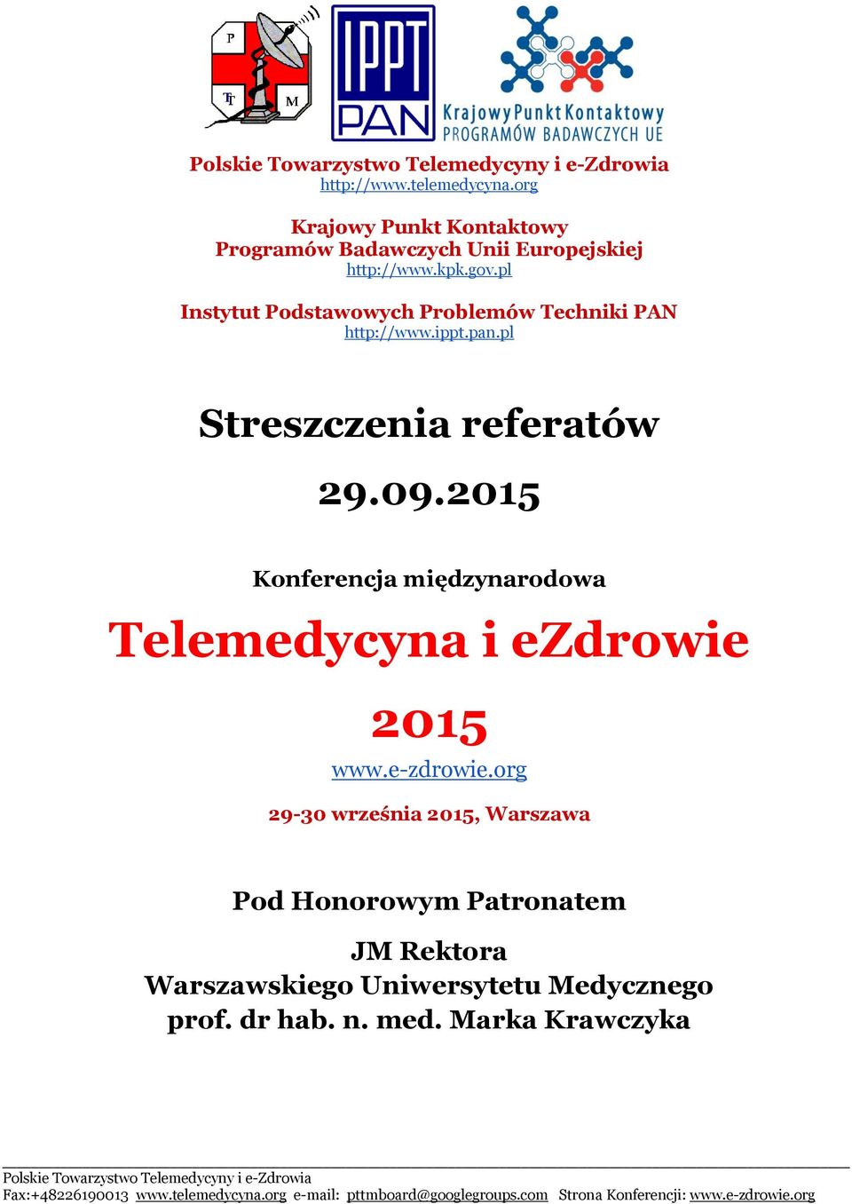 2015 Konferencja międzynarodowa Telemedycyna i ezdrowie 2015 www.e-zdrowie.