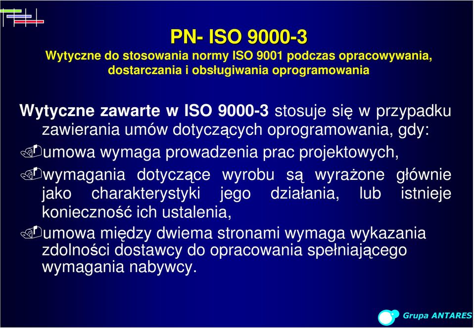 prowadzenia prac projektowych, wymagania dotyczące wyrobu są wyrażone głównie jako charakterystyki jego działania, lub