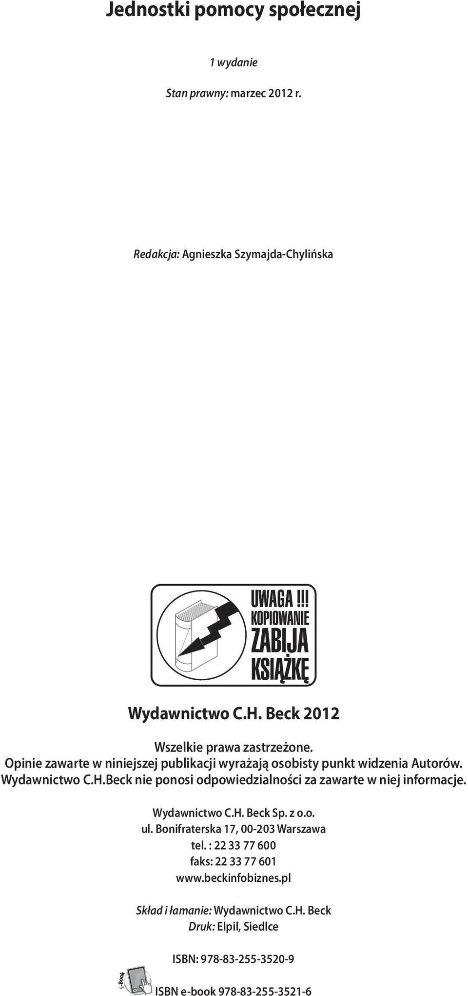 Beck nie ponosi odpowiedzialności za zawarte w niej informacje. Wydawnictwo C.H. Beck Sp. z o.o. ul. Bonifraterska 17, 00-203 Warszawa tel.