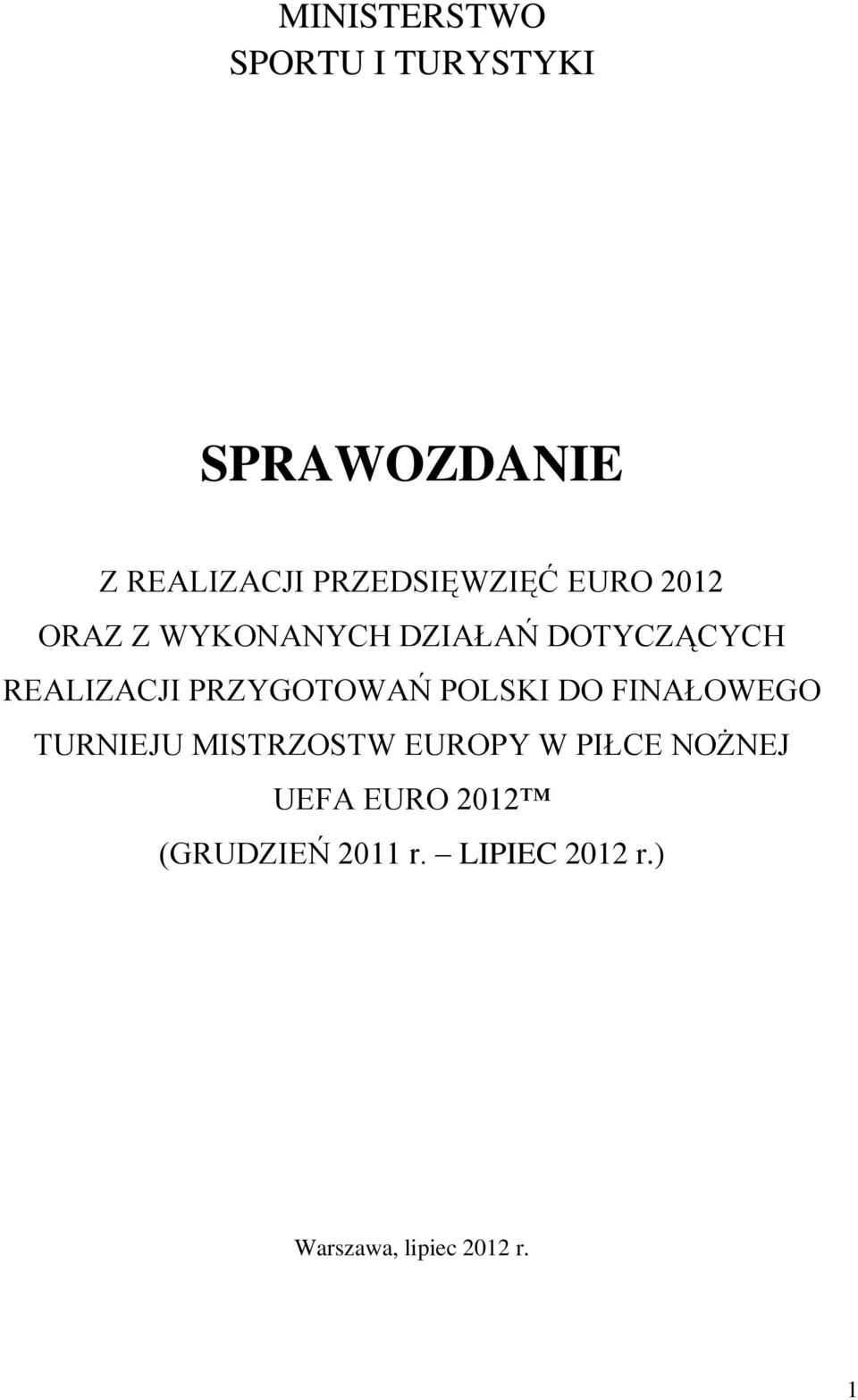 REALIZACJI PRZYGOTOWAŃ POLSKI DO FINAŁOWEGO TURNIEJU MISTRZOSTW EUROPY