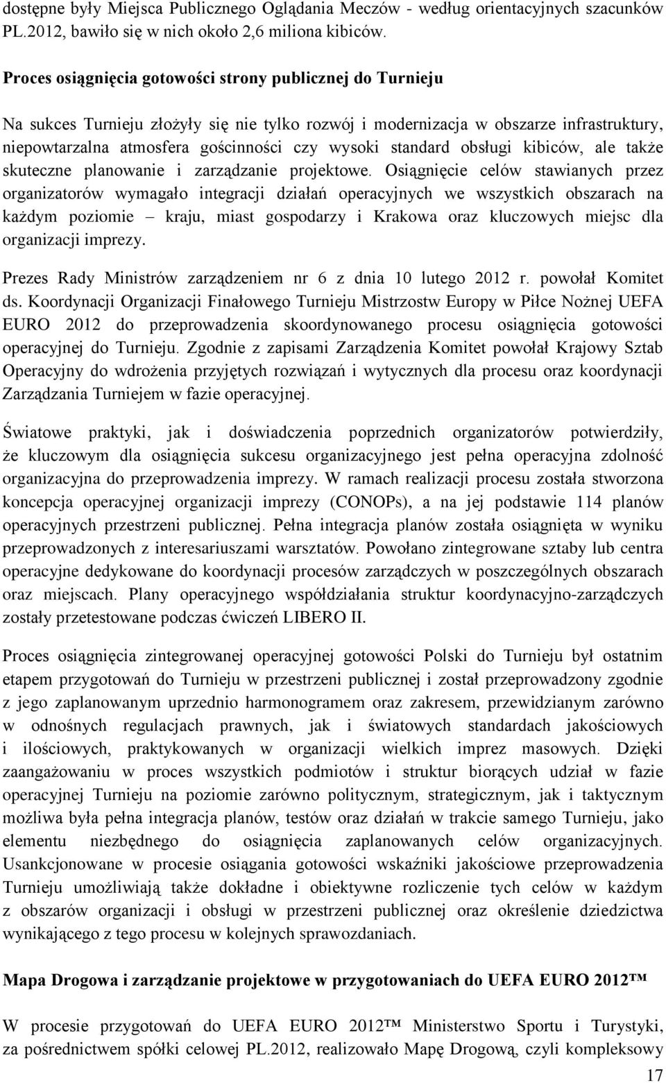 standard obsługi kibiców, ale także skuteczne planowanie i zarządzanie projektowe.