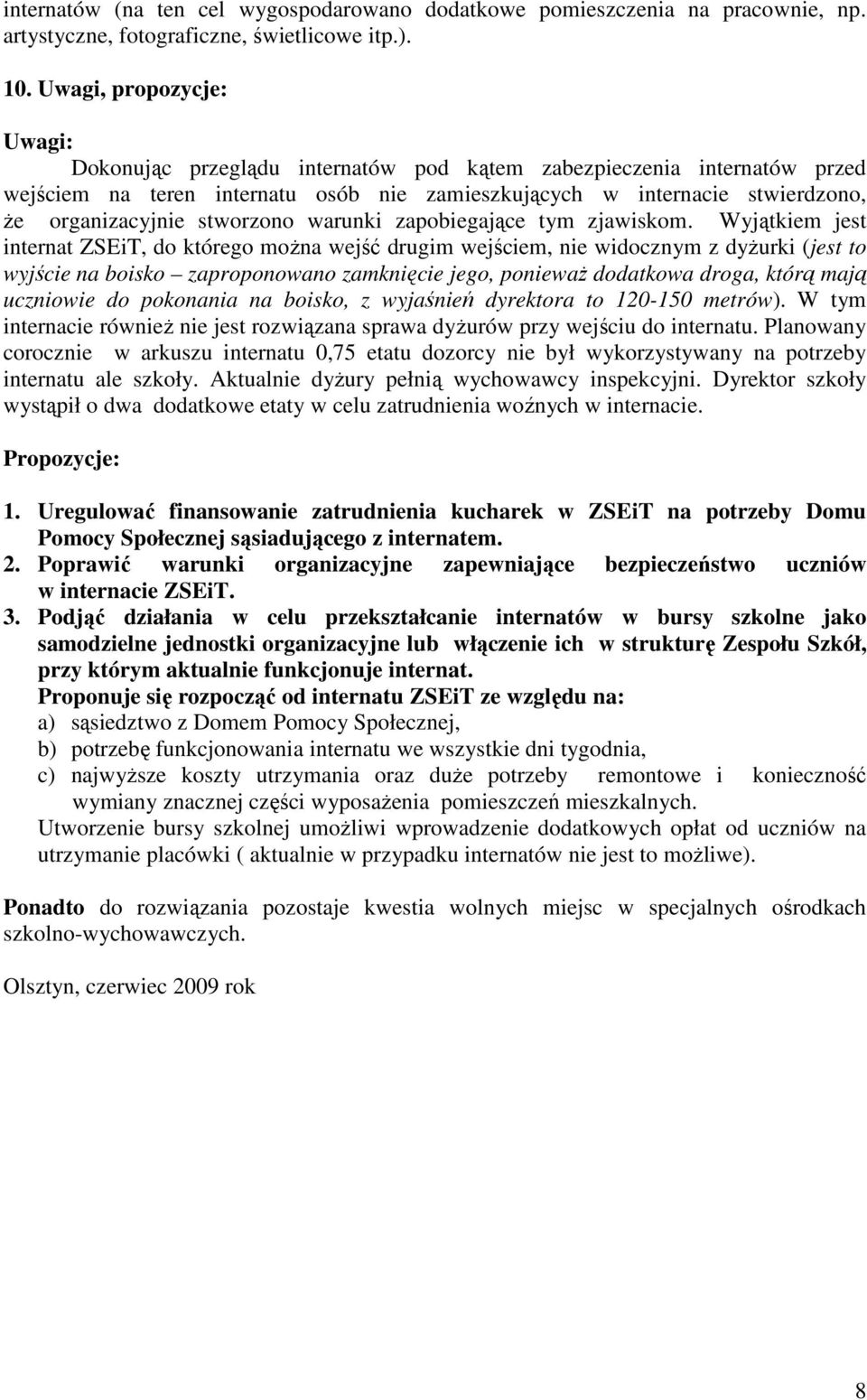 stworzono warunki zapobiegające tym zjawiskom.