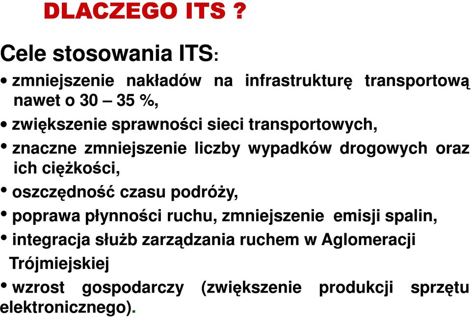 sprawności sieci transportowych, znaczne zmniejszenie liczby wypadków drogowych oraz ich ciężkości,