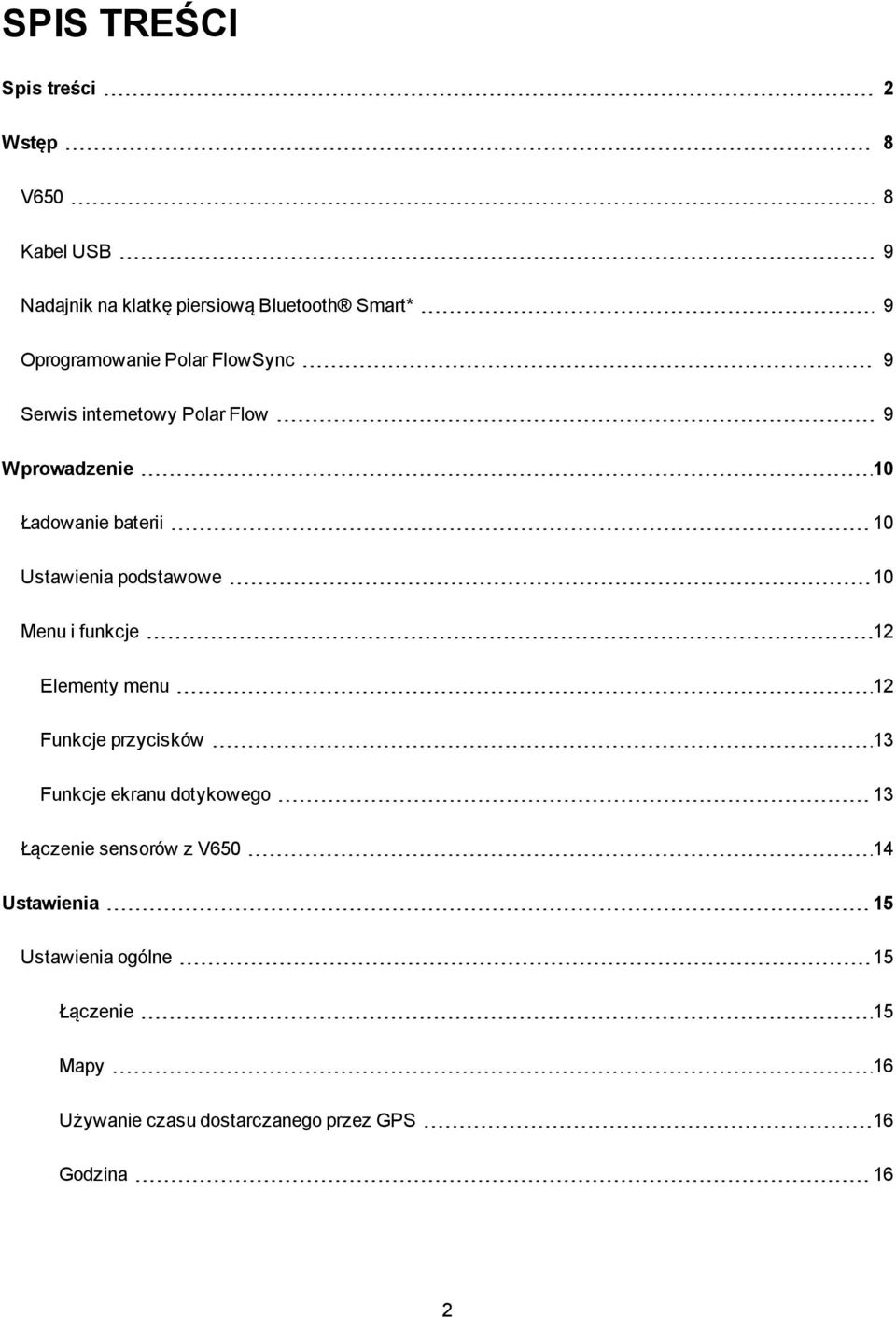 podstawowe 10 Menu i funkcje 12 Elementy menu 12 Funkcje przycisków 13 Funkcje ekranu dotykowego 13 Łączenie