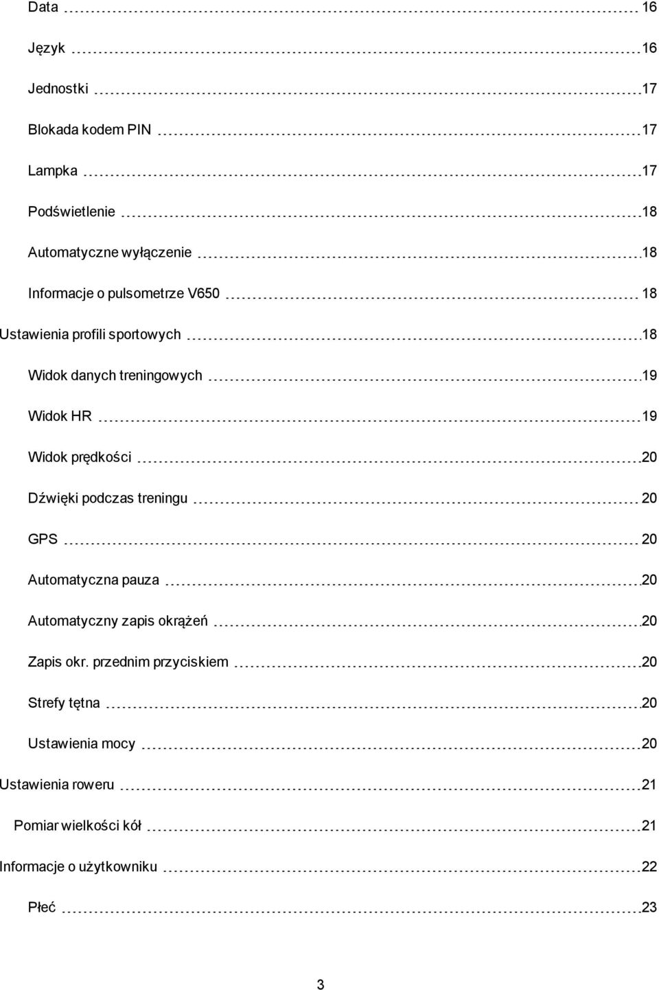 Dźwięki podczas treningu 20 GPS 20 Automatyczna pauza 20 Automatyczny zapis okrążeń 20 Zapis okr.
