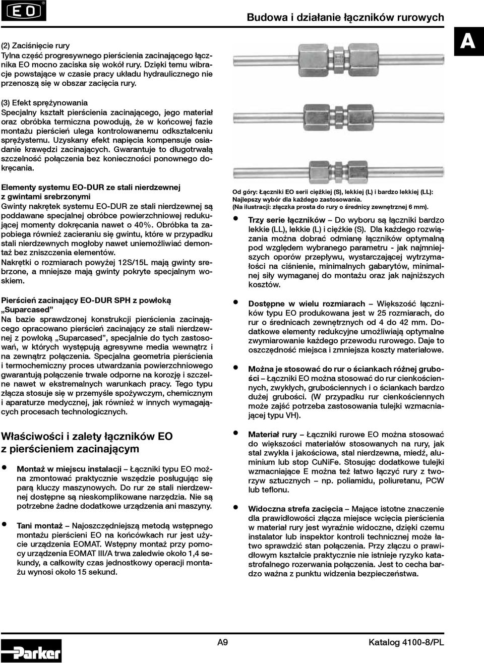 (3) Efekt sprężynowania Specjalny kształt pierścienia zacinającego, jego materiał oraz obróbka termiczna powodują, że w końcowej fazie montażu pierścień ulega kontrolowanemu odkształceniu sprężystemu.