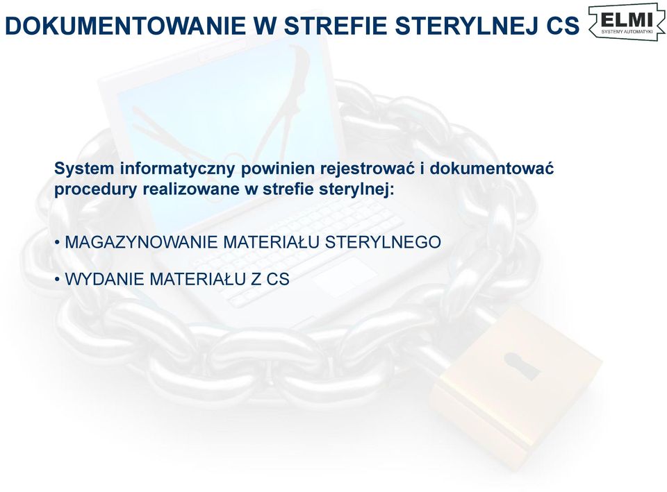 dokumentować procedury realizowane w strefie