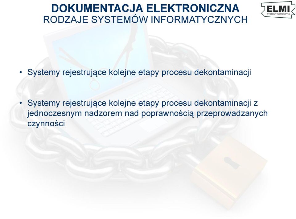 z jednoczesnym nadzorem nad poprawnością przeprowadzanych