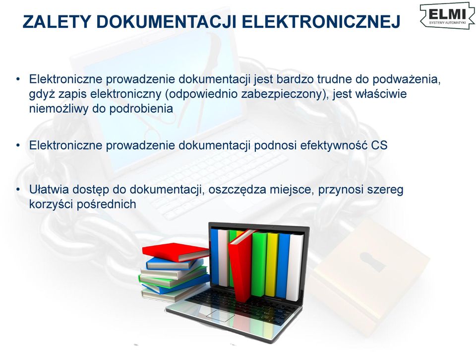 właściwie niemożliwy do podrobienia Elektroniczne prowadzenie dokumentacji podnosi