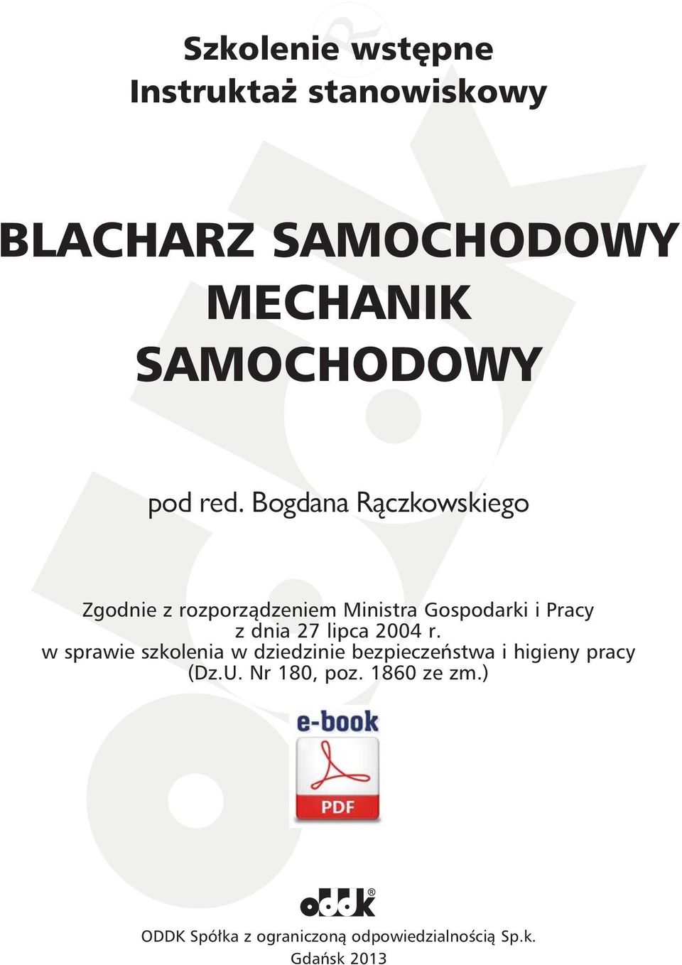 27 lipca 2004 r. w sprawie szkolenia w dziedzinie bezpieczeństwa i higieny pracy (Dz.U.