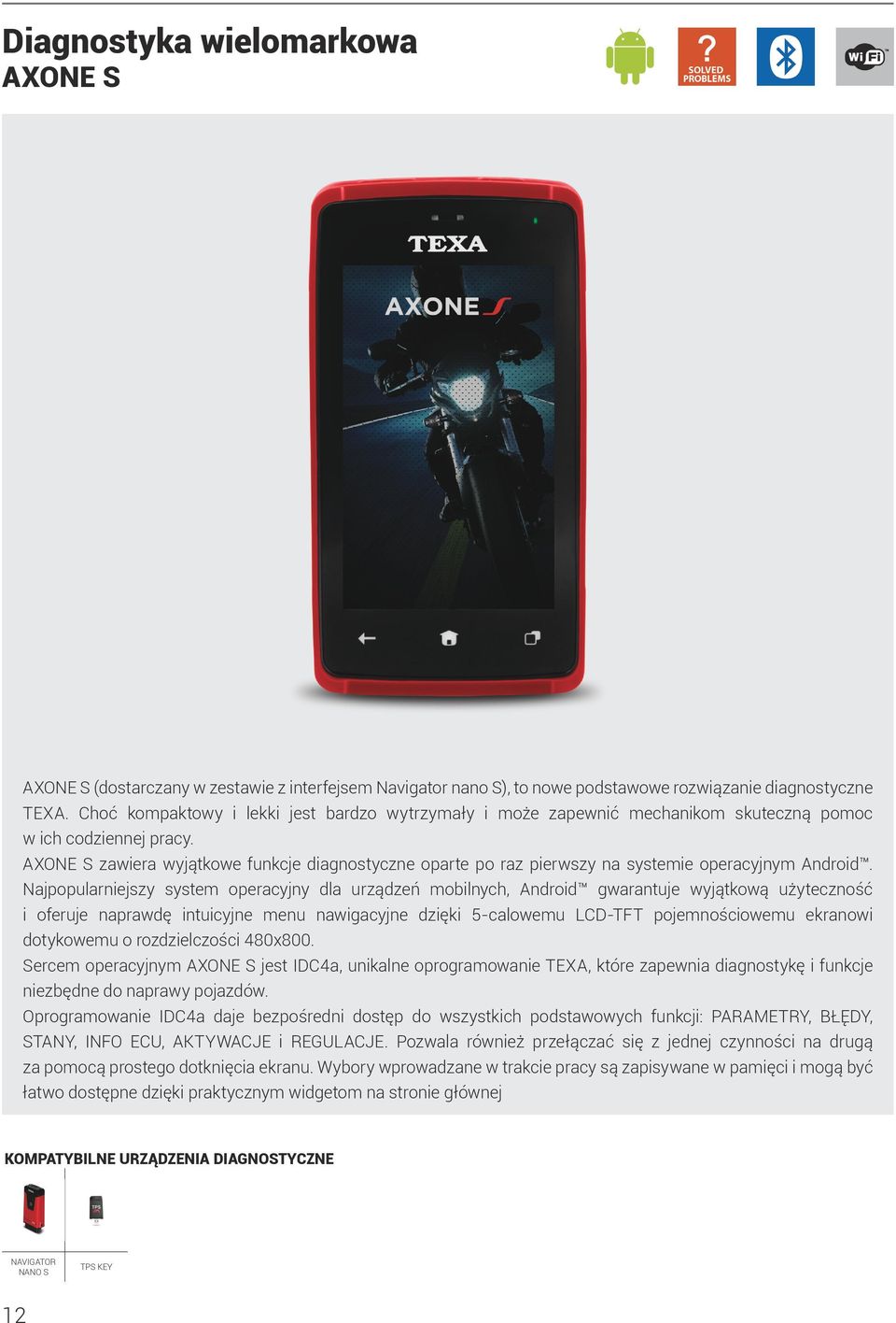 AXONE S zawiera wyjątkowe funkcje diagnostyczne oparte po raz pierwszy na systemie operacyjnym Android.