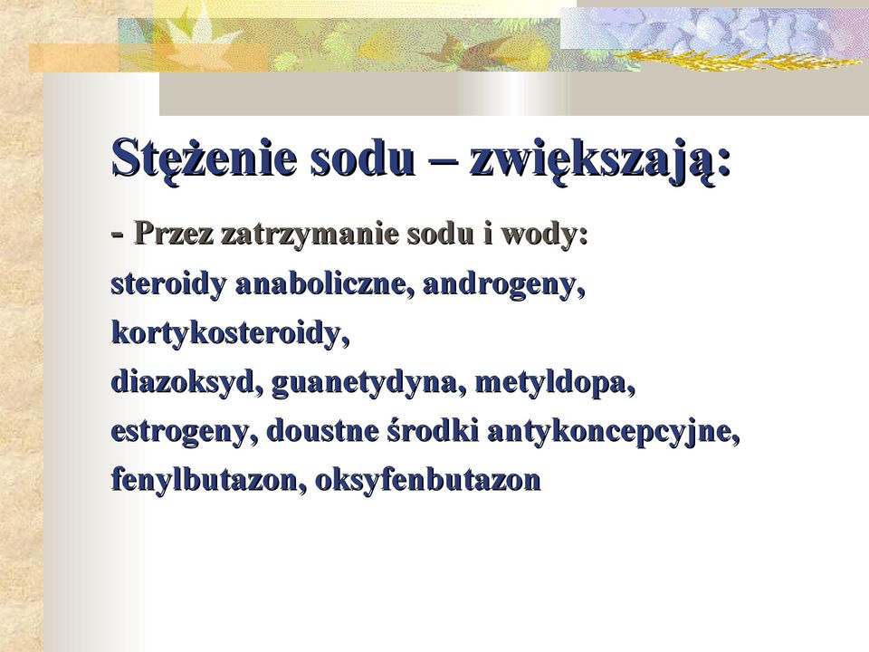 kortykosteroidy, diazoksyd, guanetydyna, metyldopa,