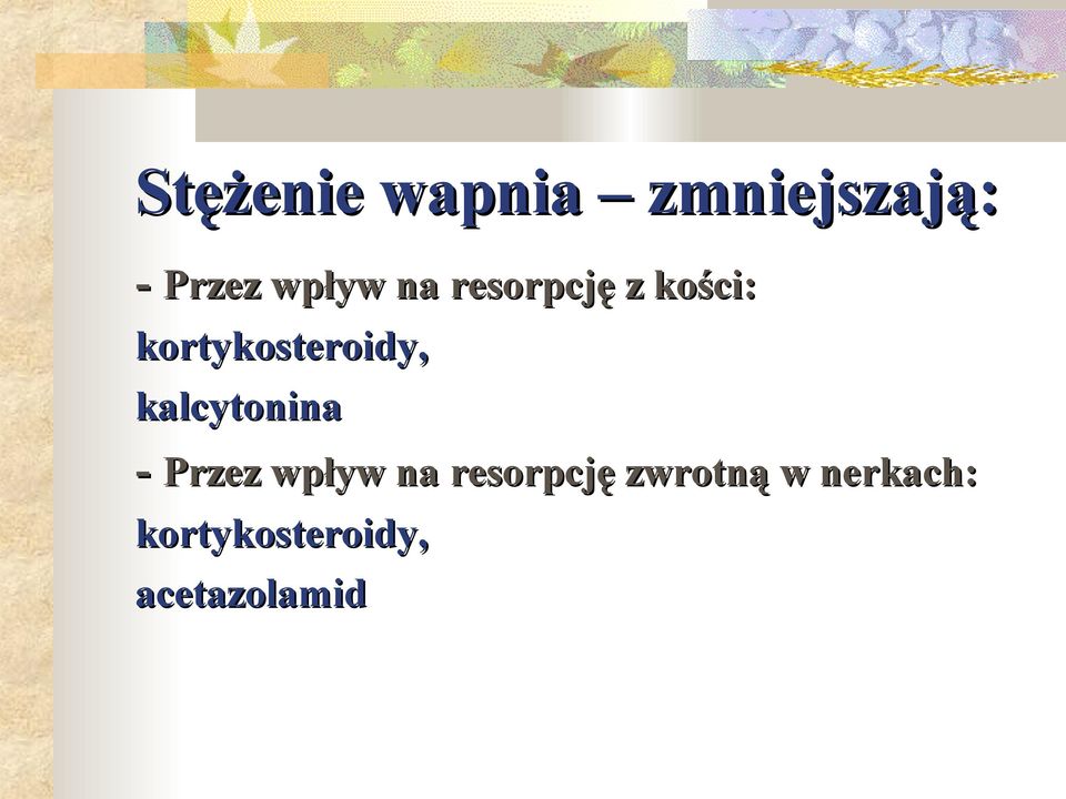 kortykosteroidy, kalcytonina - Przez wpływ