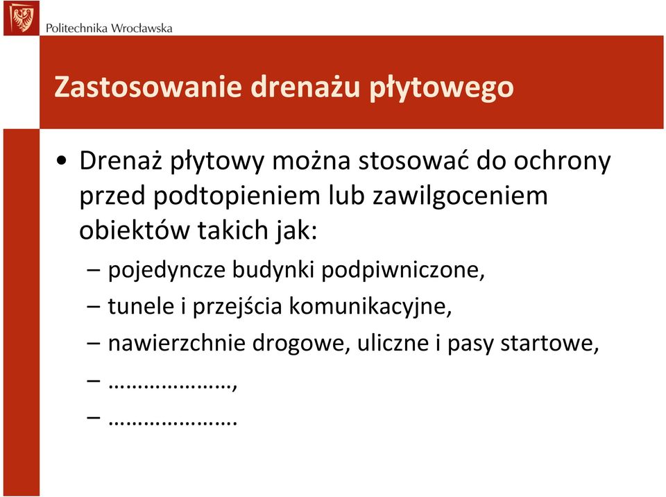 takich jak: pojedyncze budynki podpiwniczone, tunele i