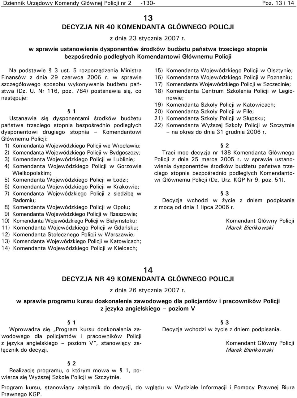5 rozporządzenia Ministra Finansów z dnia 29 czerwca 2006 r. w sprawie szczegółowego sposobu wykonywania budżetu państwa (Dz. U. Nr 116, poz.