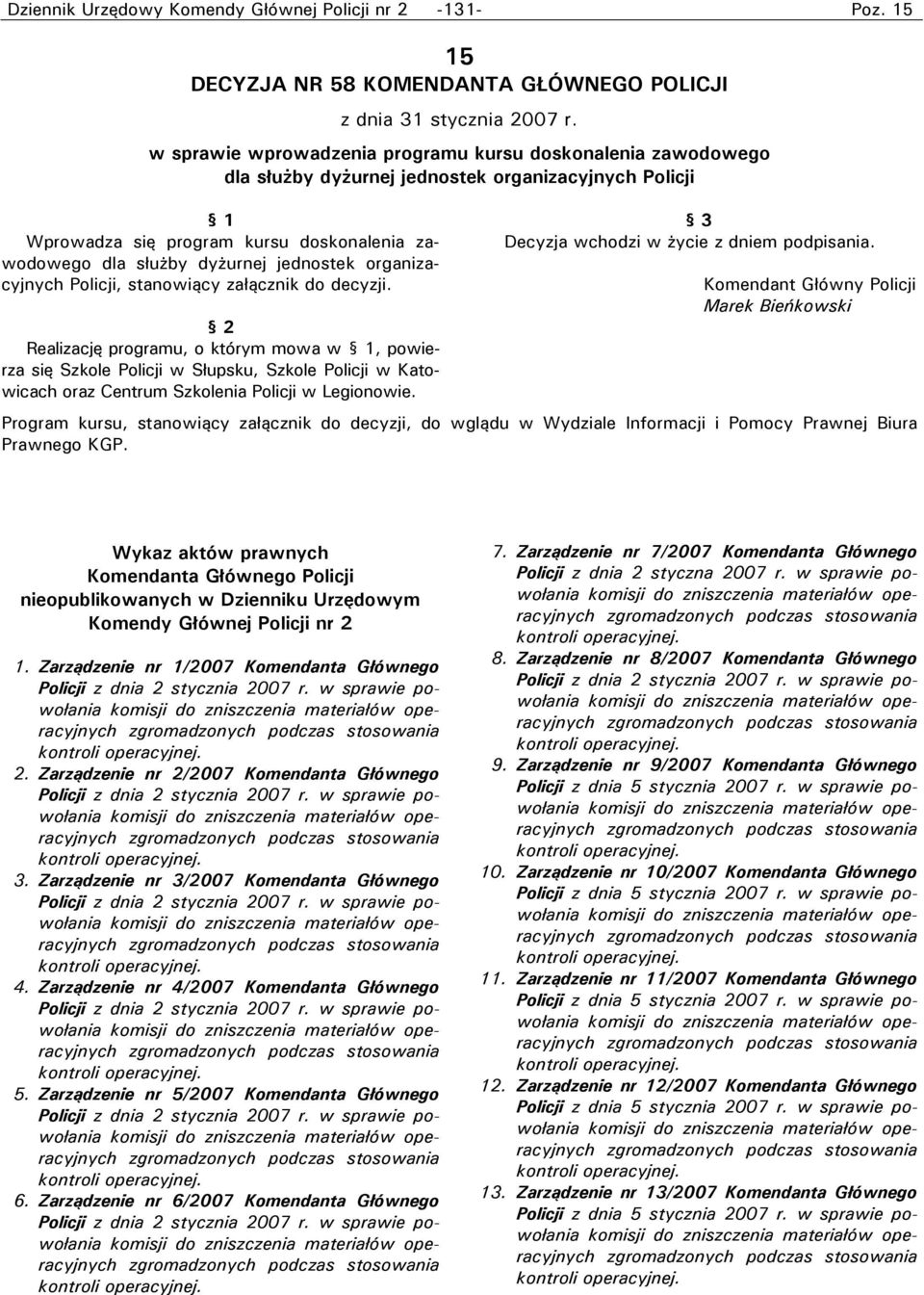 organizacyjnych Policji, stanowiący załącznik do decyzji.