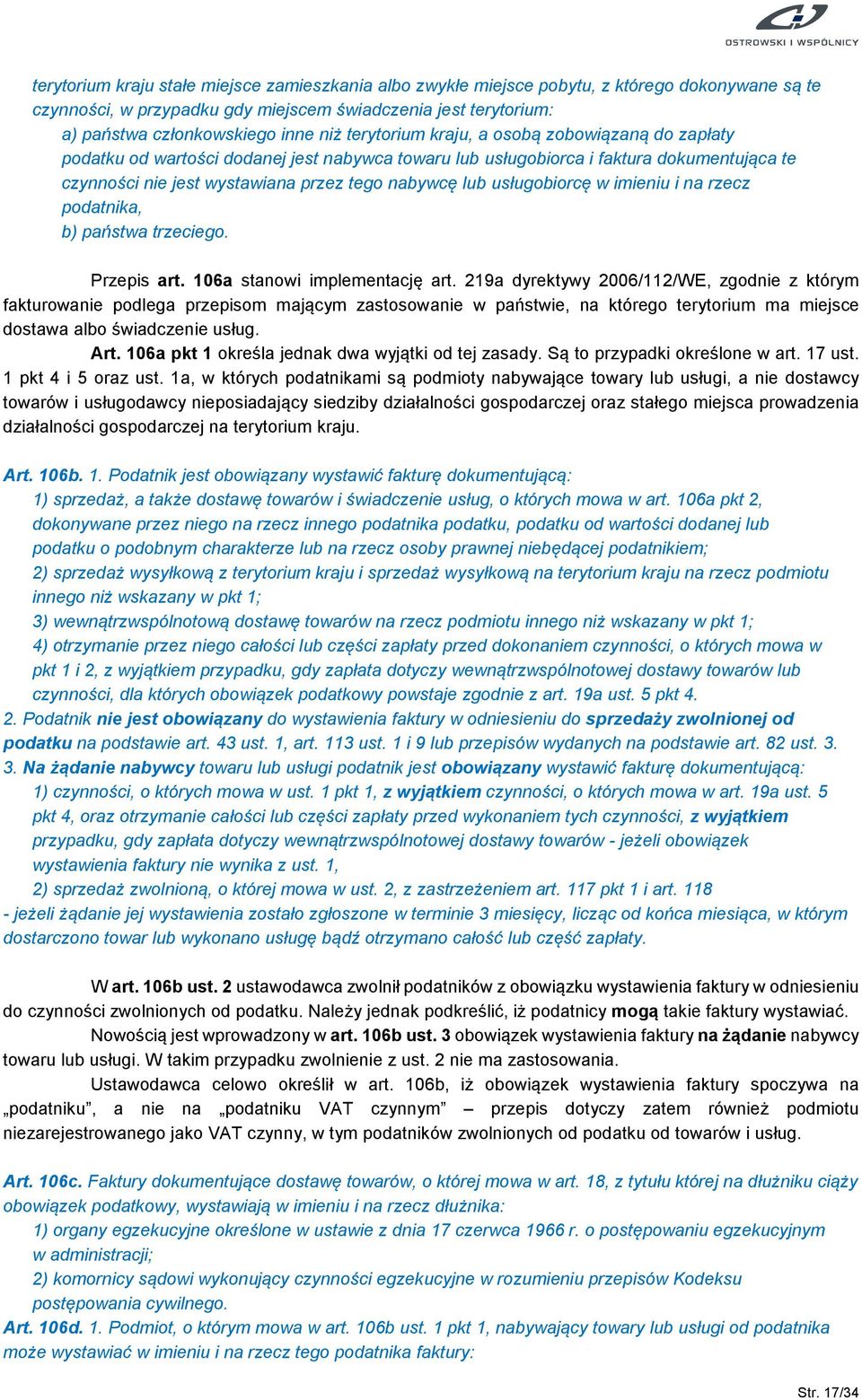 usługobiorcę w imieniu i na rzecz podatnika, b) państwa trzeciego. Przepis art. 106a stanowi implementację art.
