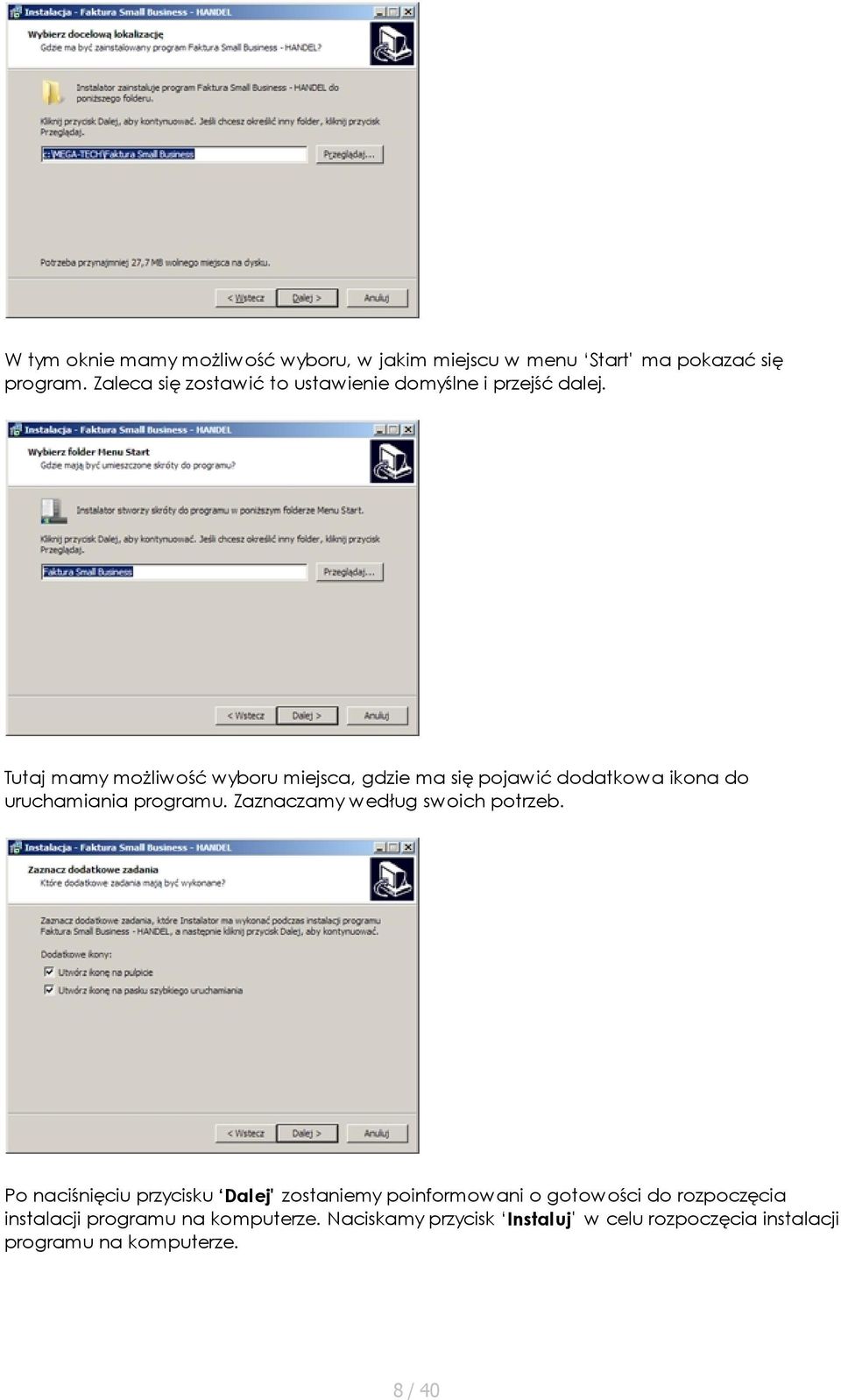 Tutaj mamy możliwość wyboru miejsca, gdzie ma się pojawić dodatkowa ikona do uruchamiania programu.