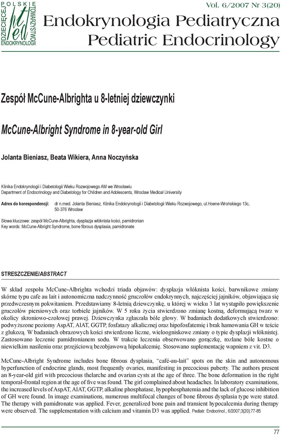 korespondencji: dr n.med. Jolanta Bieniasz, Klinika Endokrynologii i Diabetologii Wieku Rozwojowego, ul.