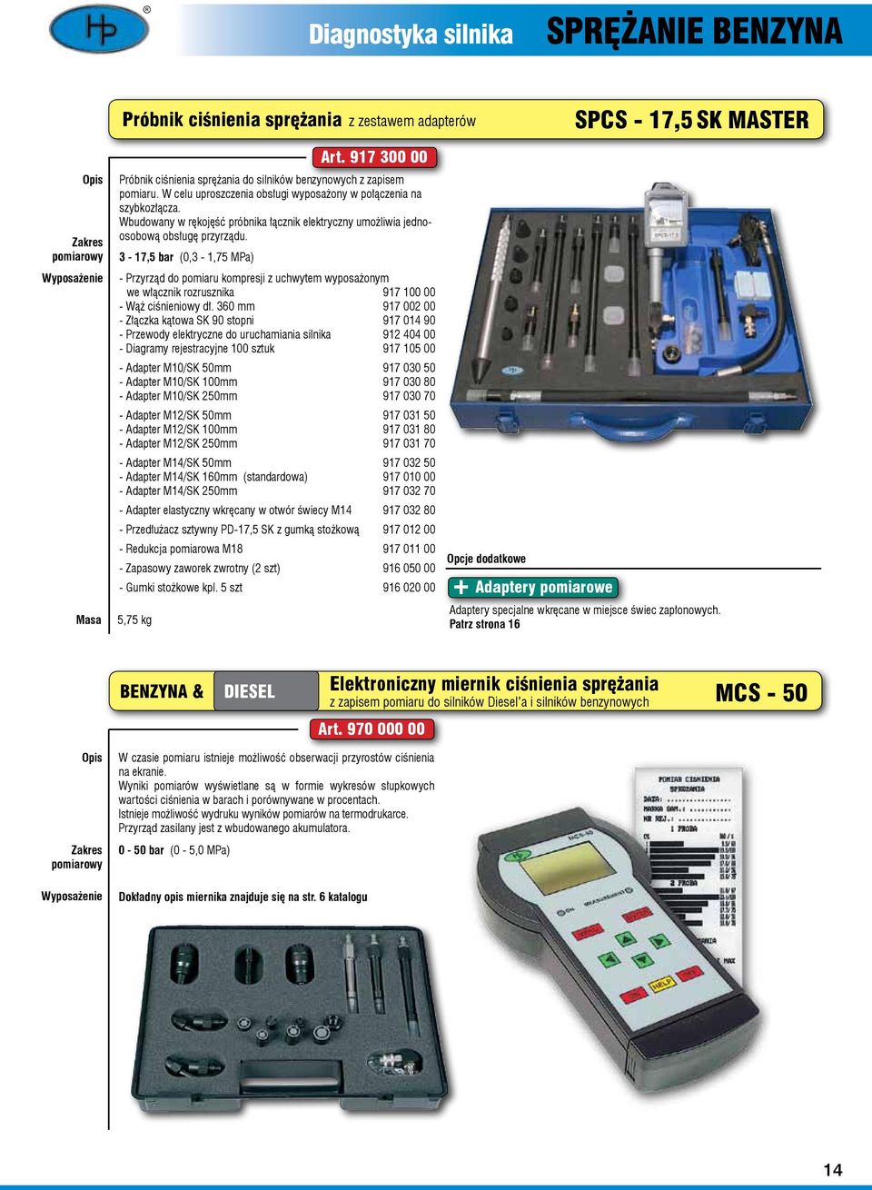 Wbudowany w rękojęść próbnika łącznik elektryczny umożliwia jednoosobową obsługę przyrządu.