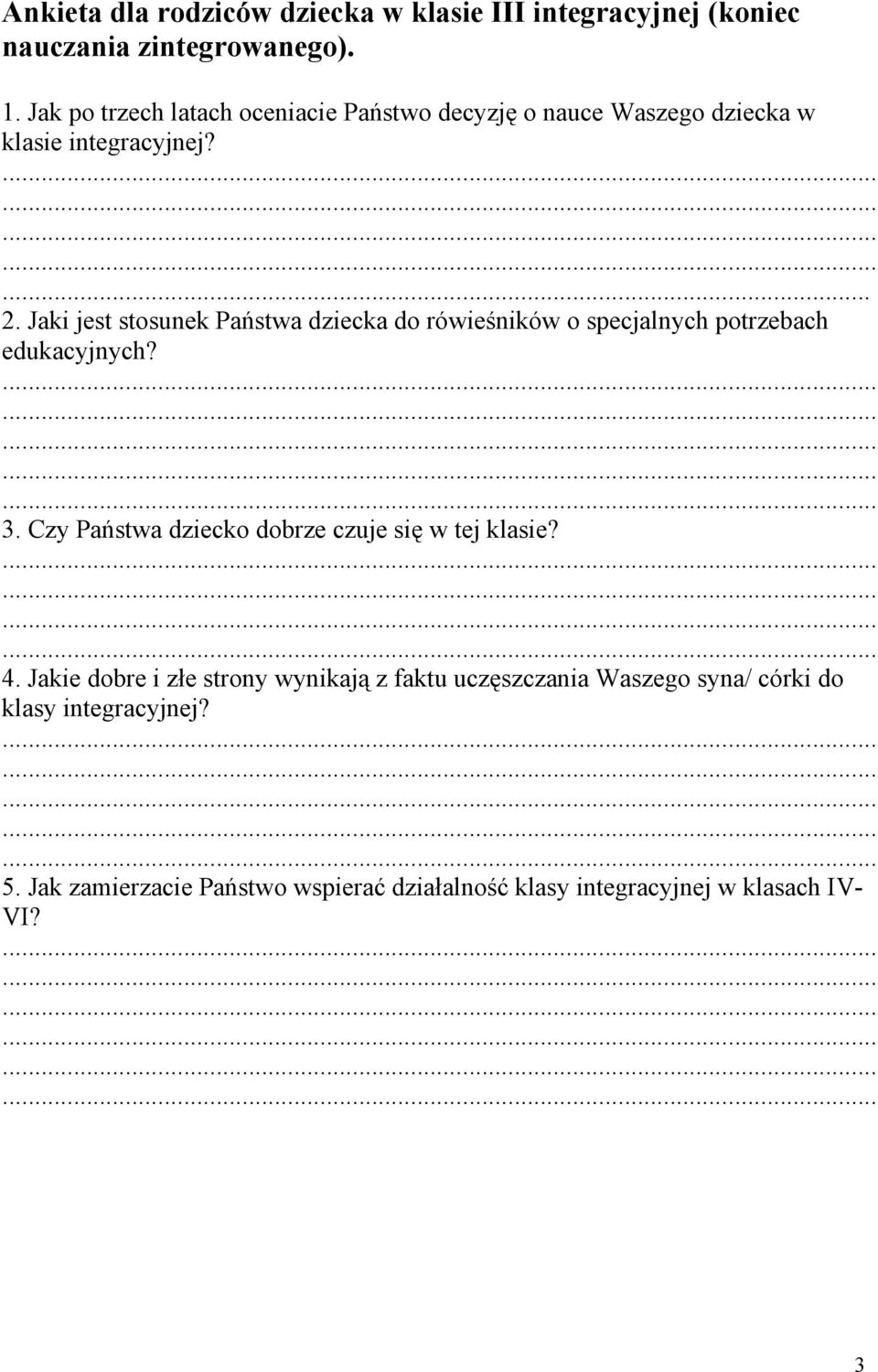 Jaki jest stosunek Państwa dziecka do rówieśników o specjalnych potrzebach edukacyjnych? 3.