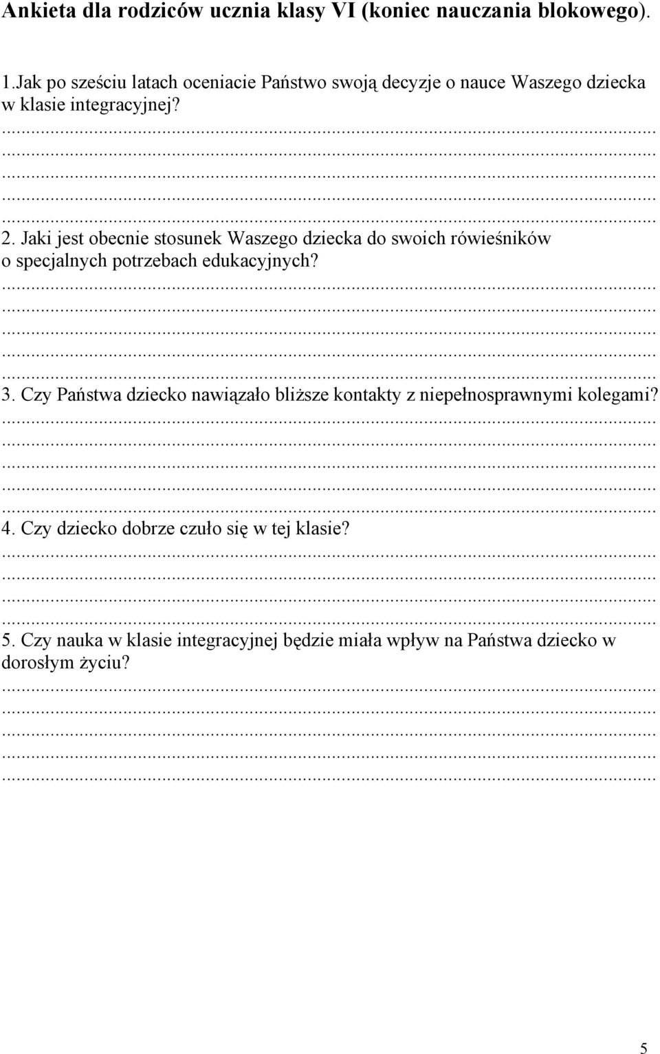 Jaki jest obecnie stosunek Waszego dziecka do swoich rówieśników o specjalnych potrzebach edukacyjnych? 3.