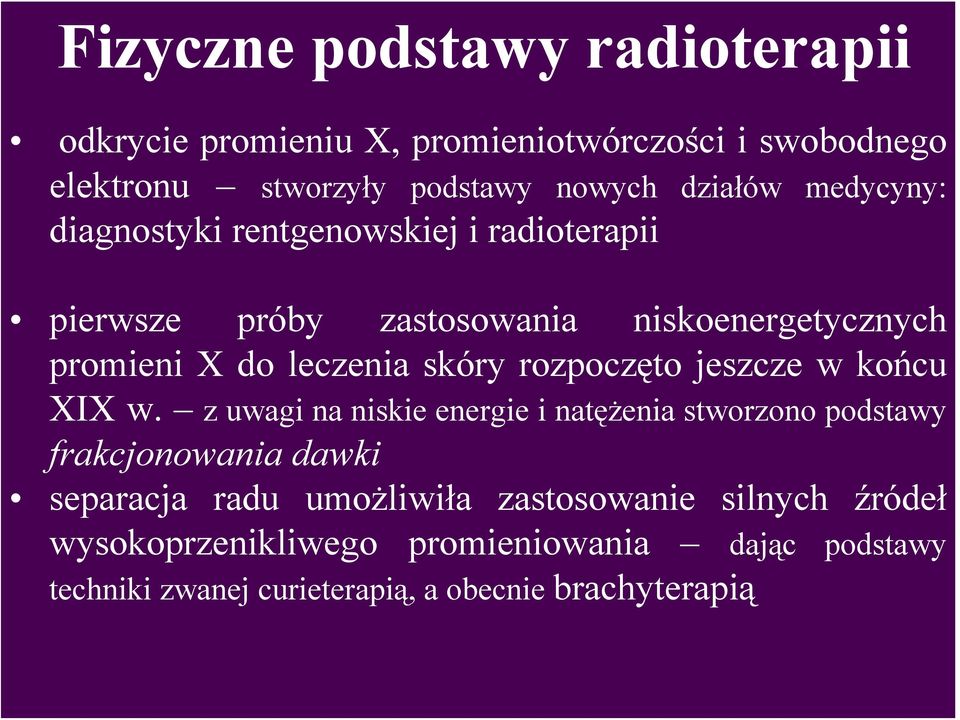 rozpoczęto jeszcze w końcu XIX w.
