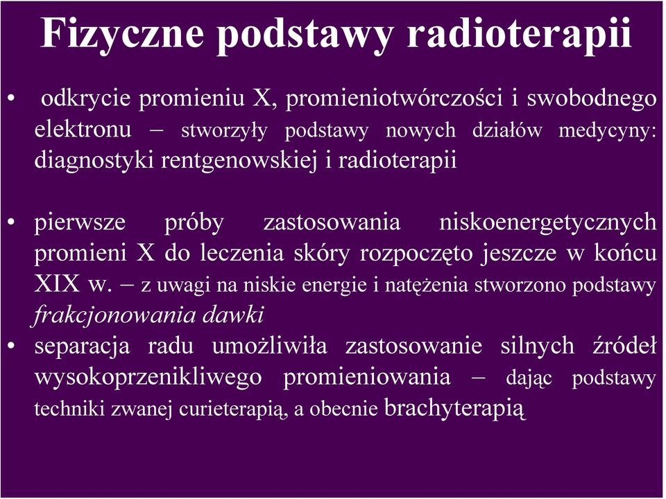 rozpoczęto jeszcze w końcu XIX w.