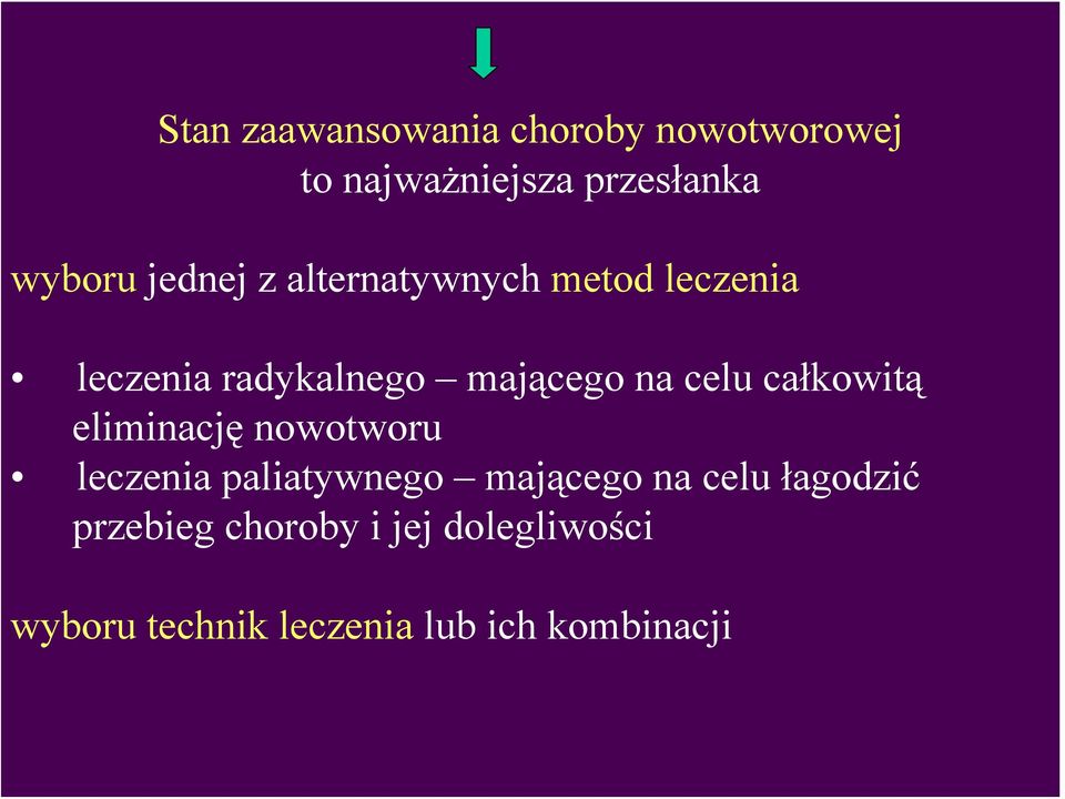 całkowitą eliminację nowotworu leczenia paliatywnego mającego na celu