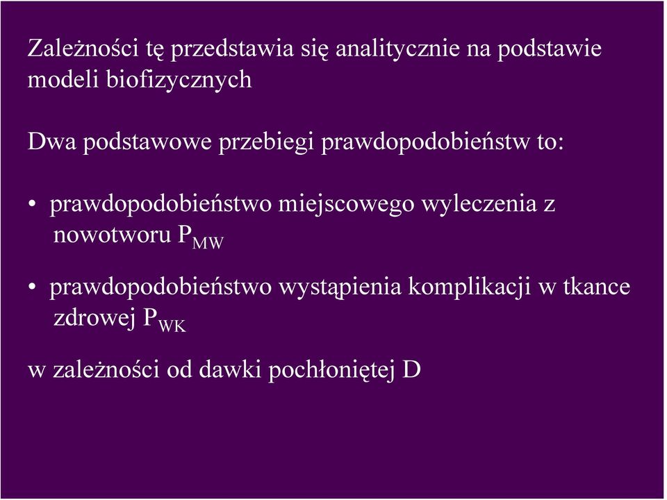 prawdopodobieństwo miejscowego wyleczenia z nowotworu P MW