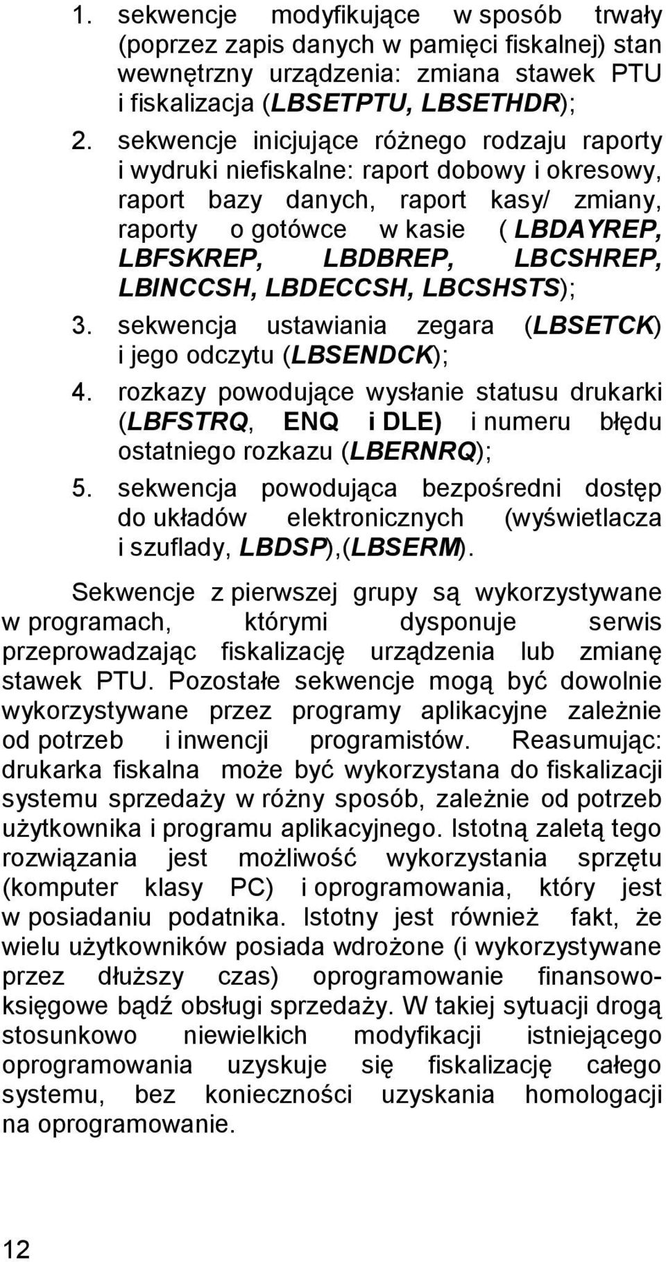 LBCSHREP, LBINCCSH, LBDECCSH, LBCSHSTS); 3. sekwencja ustawiania zegara (LBSETCK) i jego odczytu (LBSENDCK); 4.