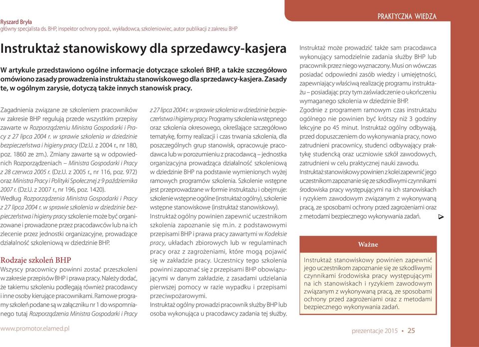 omówiono zasady prowadzenia instruktażu stanowiskowego dla sprzedawcy-kasjera. Zasady te, w ogólnym zarysie, dotyczą także innych stanowisk pracy.