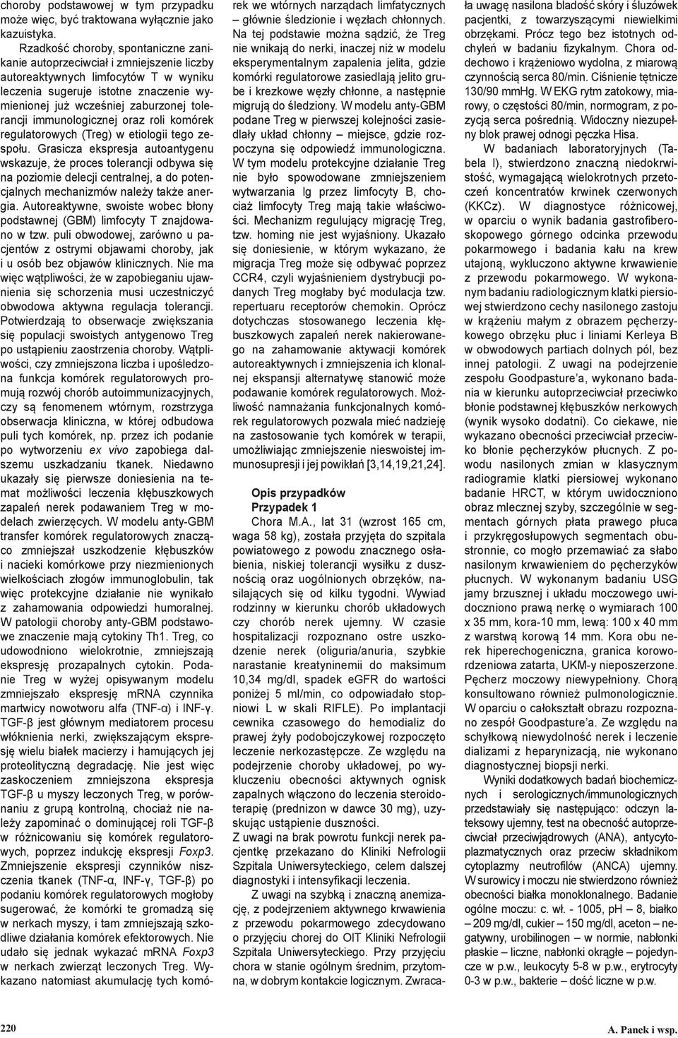 tolerancji immunologicznej oraz roli komórek regulatorowych (Treg) w etiologii tego zespołu.