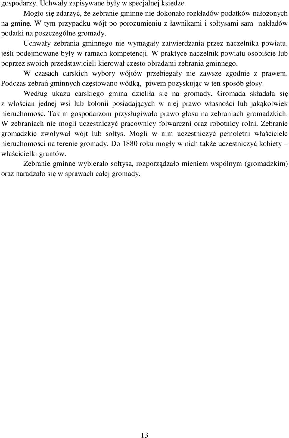 Uchwały zebrania gminnego nie wymagały zatwierdzania przez naczelnika powiatu, jeśli podejmowane były w ramach kompetencji.