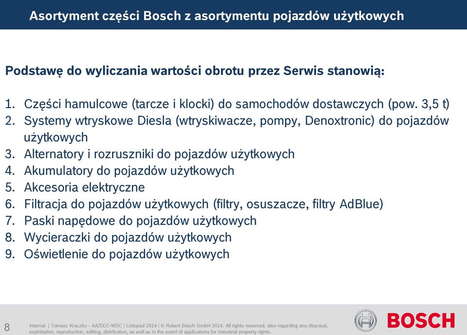 Alternatory i rozruszniki do pojazdów użytkowych 4. Akumulatory do pojazdów użytkowych 5. Akcesoria elektryczne 6.
