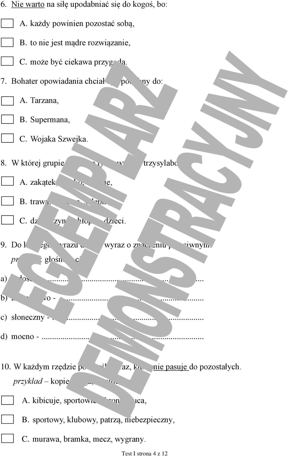 trawa, murawa, sklepik, C. dziewczyny, chłopcy, dzieci. 9. Do każdego wyrazu dopisz wyraz o znaczeniu przeciwnym. przykład: głośno cicho a) radość -... b) zwycięstwo -... c) słoneczny -.