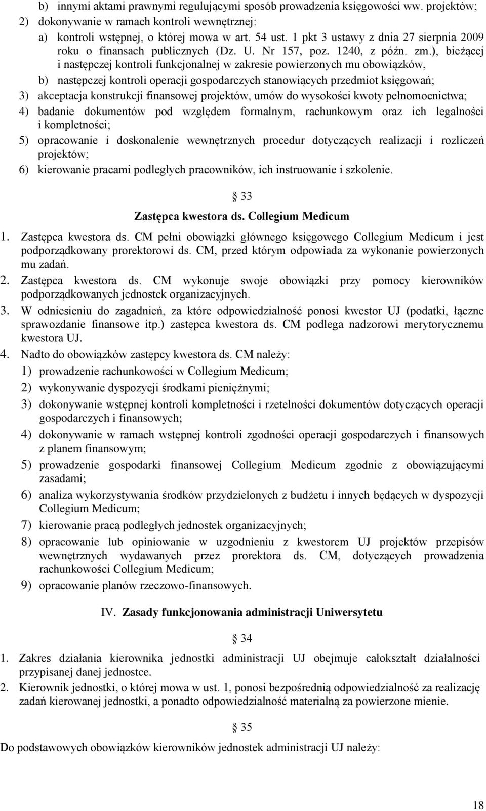 ), bieżącej i następczej kontroli funkcjonalnej w zakresie powierzonych mu obowiązków, b) następczej kontroli operacji gospodarczych stanowiących przedmiot księgowań; 3) akceptacja konstrukcji