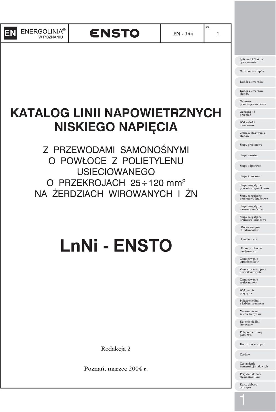 ŻERDZIACH WIROWANYCH I ŻN przelotowoprzelotowe przelotowokrańcowe