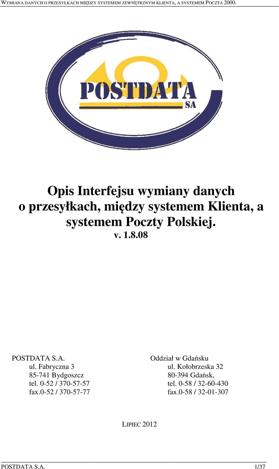 Fabryczna 3 85-741 Bydgoszcz tel. 0-52 / 370-57-57 fax.