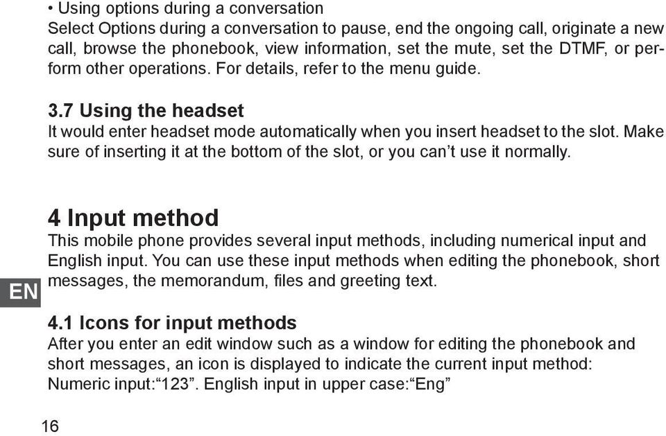 Make sure of inserting it at the bottom of the slot, or you can t use it normally. 4 Input method This mobile phone provides several input methods, including numerical input and English input.