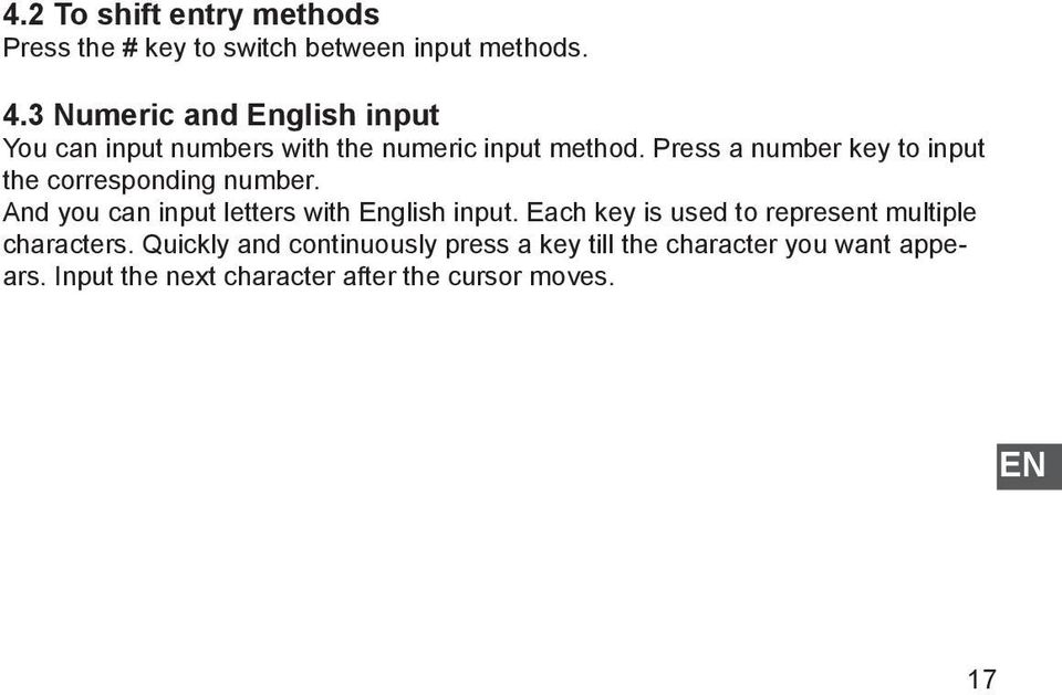 Press a number key to input the corresponding number. And you can input letters with English input.