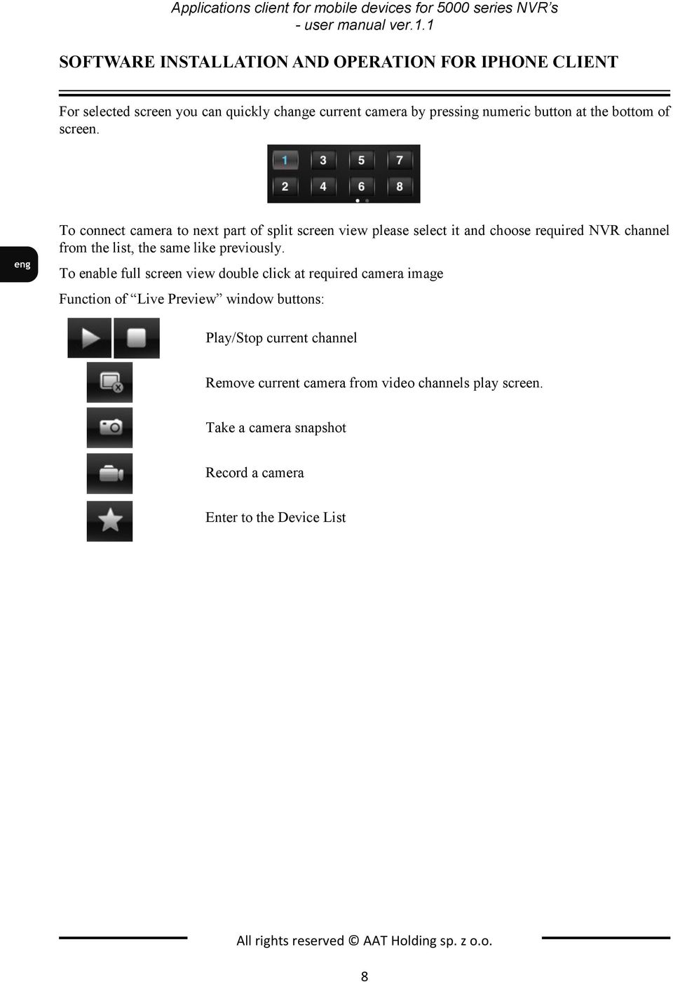 To connect camera to next part of split screen view please select it and choose required NVR channel from the list, the same like previously.