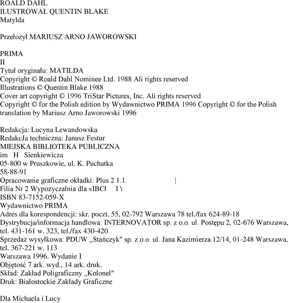 Ali rights reserved Copyright for the Polish edition by Wydawnictwo PRIMA 1996 Copyright for the Polish translation by Mariusz Arno Jaworowski 1996 Redakcja: Lucyna Lewandowska RedakcJa techniczna: