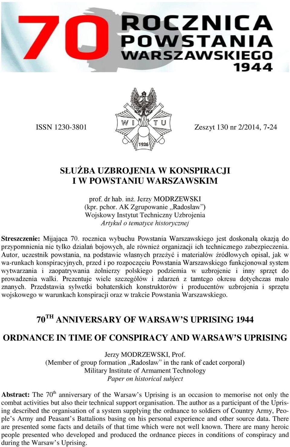 rocznica wybuchu Powstania Warszawskiego jest doskonałą okazją do przypomnienia nie tylko działań bojowych, ale również organizacji ich technicznego zabezpieczenia.